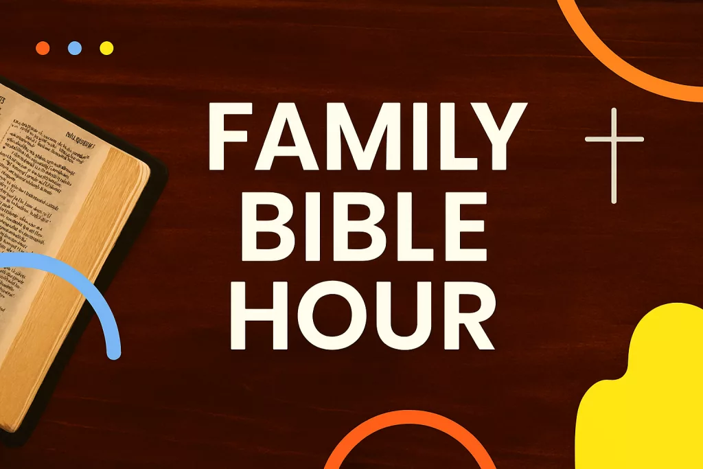 Family Bible Hour
