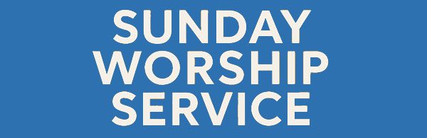 Sunday Worship Service